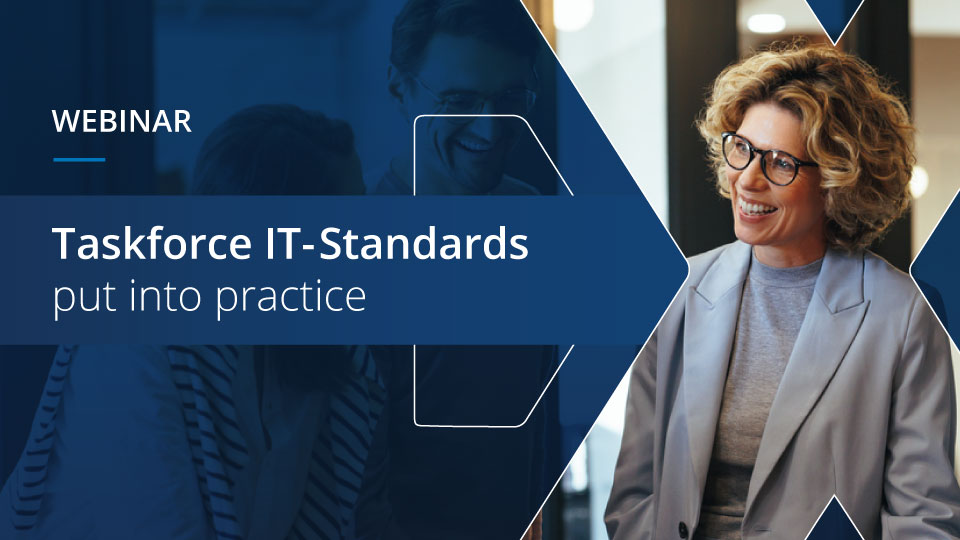 Title image of the webinar “Taskforce IT standards put into practice”.
