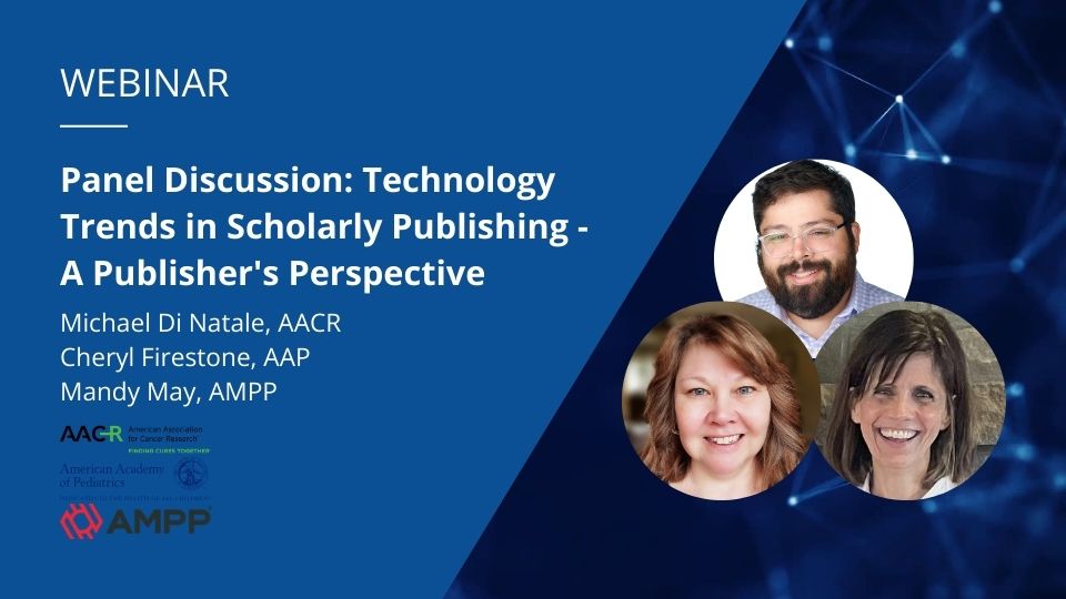 Portrait photos of Mike Di Natale, Cheryl Firestone and Mandy May and title of the webinar "Panel Discussion: Technology Trends in Scholarly Publishing - A Publisher's Perspective".